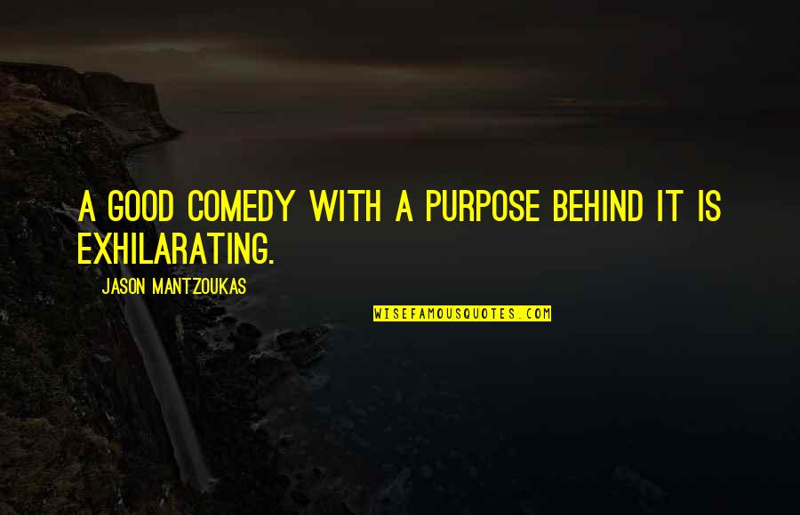 Maritas Menu Quotes By Jason Mantzoukas: A good comedy with a purpose behind it Maritas Menu Quotes By Jason Mantzoukas: A good comedy with a purpose behind it