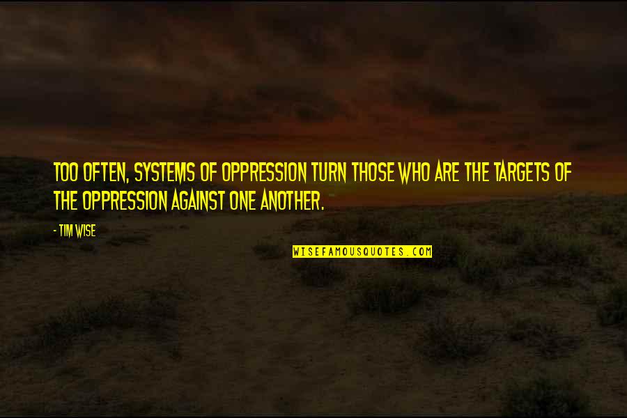 Maritornes In Don Quotes By Tim Wise: Too often, systems of oppression turn those who Maritornes In Don Quotes By Tim Wise: Too often, systems of oppression turn those who