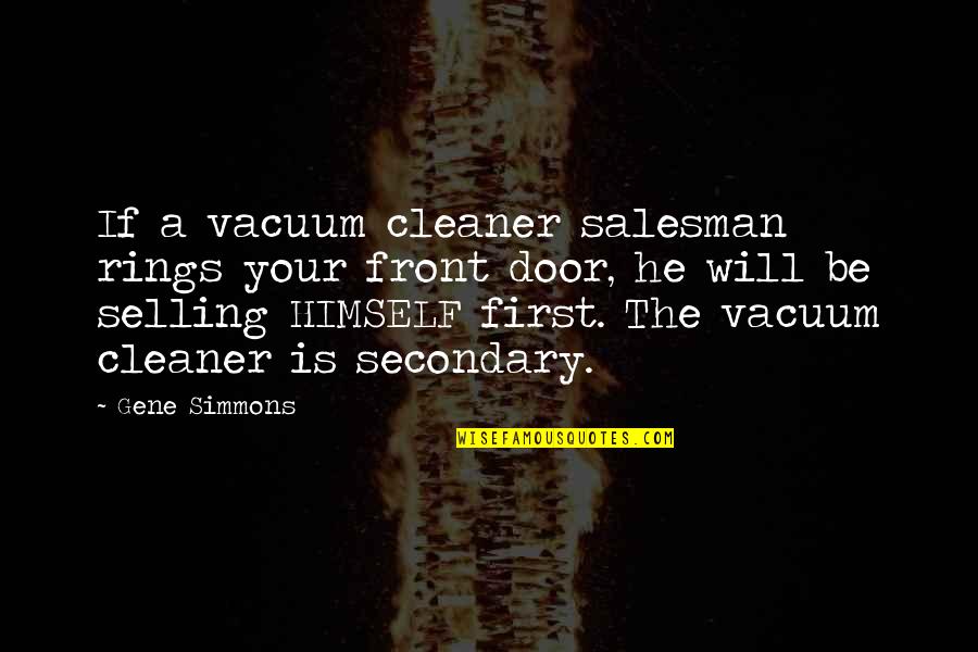 Maritozzi Quotes By Gene Simmons: If a vacuum cleaner salesman rings your front