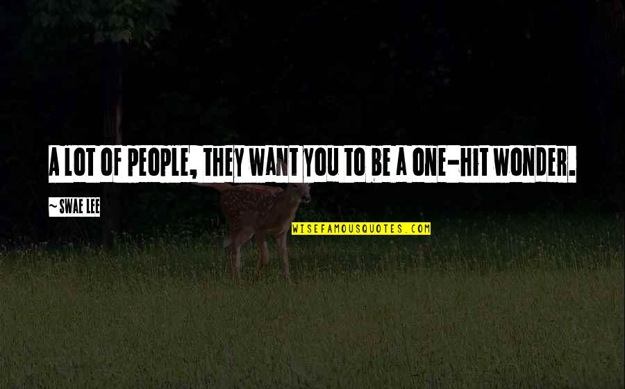 Marius Barnard Quotes By Swae Lee: A lot of people, they want you to