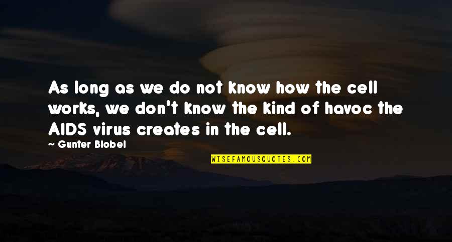 Mariuxi Febres Quotes By Gunter Blobel: As long as we do not know how