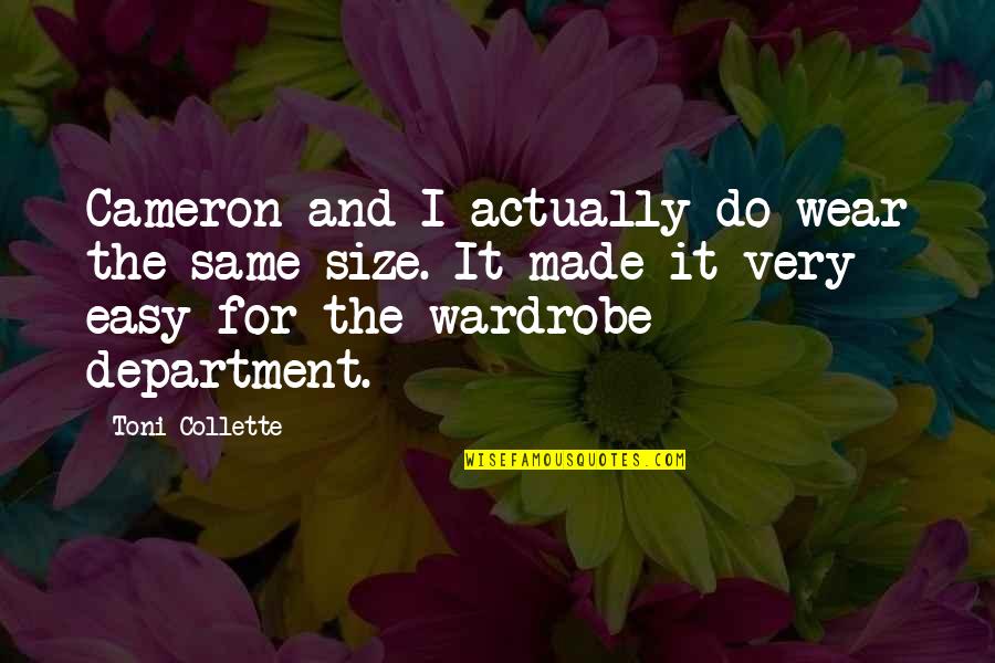 Marivan In Iran Quotes By Toni Collette: Cameron and I actually do wear the same Marivan In Iran Quotes By Toni Collette: Cameron and I actually do wear the same