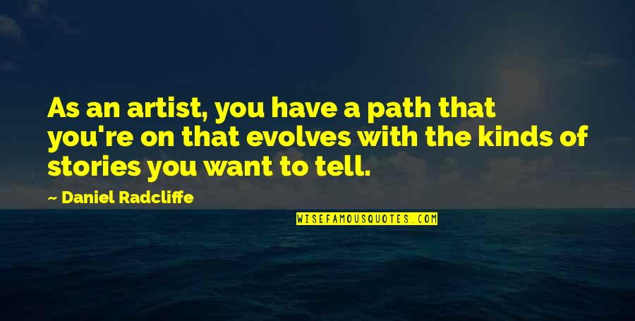 Marizabel Claros Quotes By Daniel Radcliffe: As an artist, you have a path that
