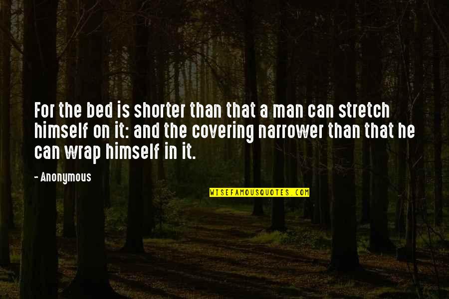 Marjam Building Quotes By Anonymous: For the bed is shorter than that a Marjam Building Quotes By Anonymous: For the bed is shorter than that a