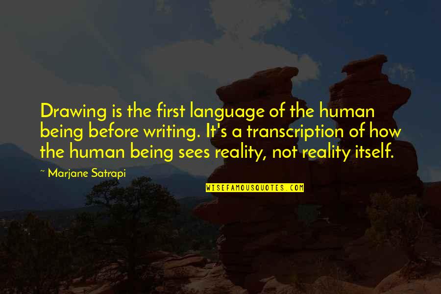 Marjane Quotes By Marjane Satrapi: Drawing is the first language of the human