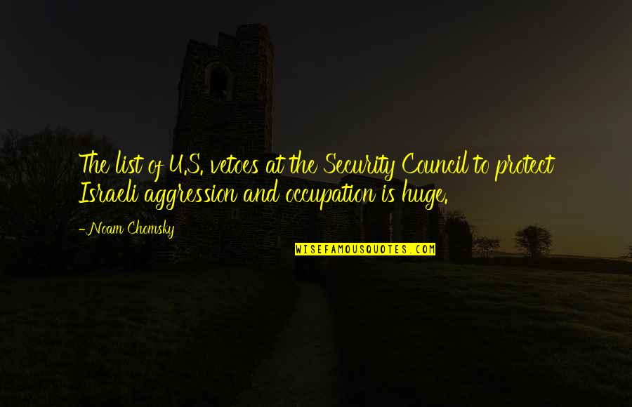 Marjason Quotes By Noam Chomsky: The list of U.S. vetoes at the Security Marjason Quotes By Noam Chomsky: The list of U.S. vetoes at the Security