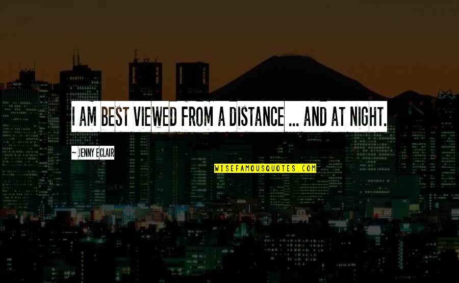 Marjolin Ulcers Quotes By Jenny Eclair: I am best viewed from a distance ... Marjolin Ulcers Quotes By Jenny Eclair: I am best viewed from a distance ...