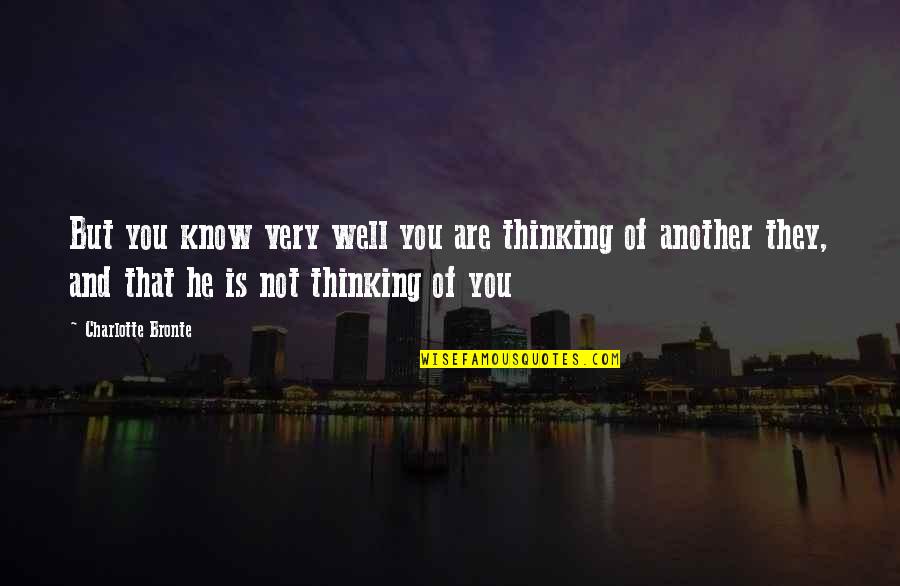 Marjoram Quotes By Charlotte Bronte: But you know very well you are thinking Marjoram Quotes By Charlotte Bronte: But you know very well you are thinking