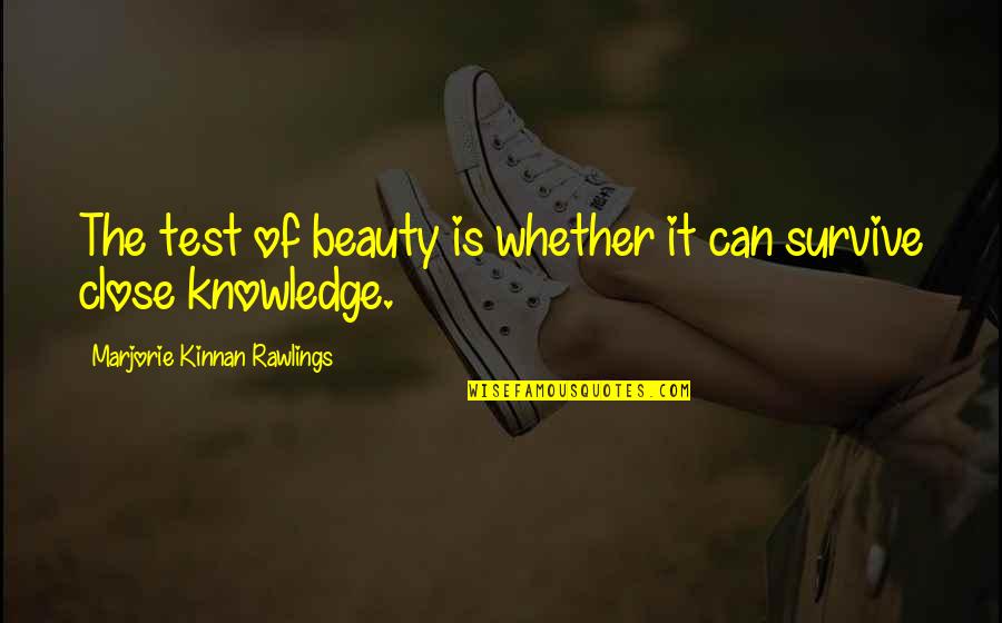 Marjorie Quotes By Marjorie Kinnan Rawlings: The test of beauty is whether it can