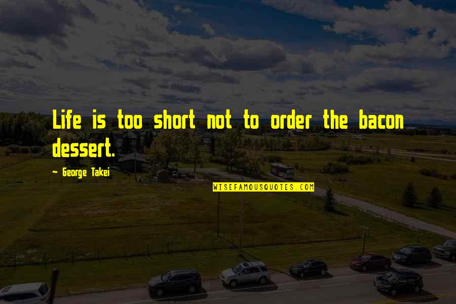 Mark Cavendish Inspirational Quotes By George Takei: Life is too short not to order the