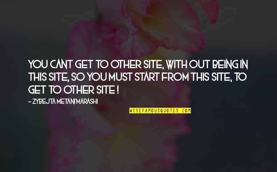 Mark Ella Quotes By Zybejta Metani'Marashi: You cant get to other site, with out Mark Ella Quotes By Zybejta Metani'Marashi: You cant get to other site, with out