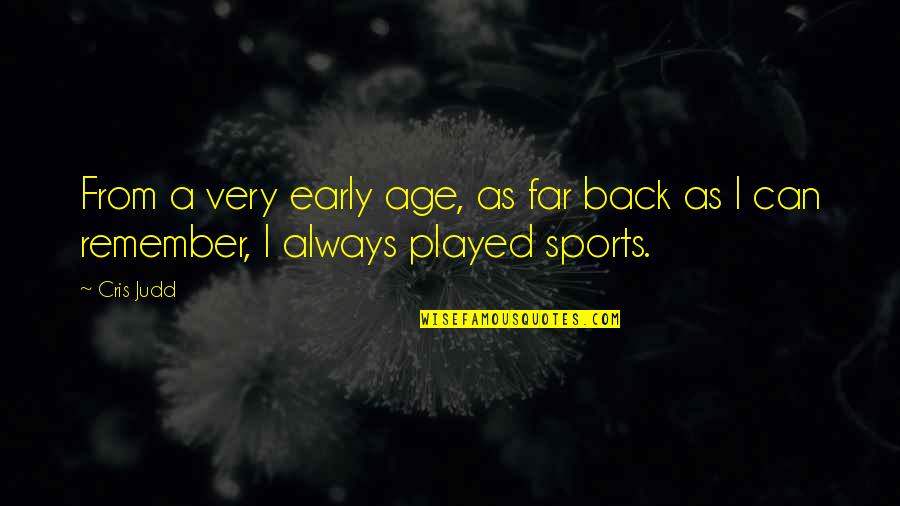 Mark Elliot Zuckerberg Quotes By Cris Judd: From a very early age, as far back