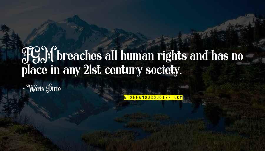 Mark Elliot Zuckerberg Quotes By Waris Dirie: FGM breaches all human rights and has no