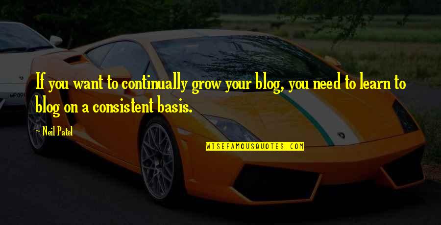 Mark Lombardi Quotes By Neil Patel: If you want to continually grow your blog, Mark Lombardi Quotes By Neil Patel: If you want to continually grow your blog,