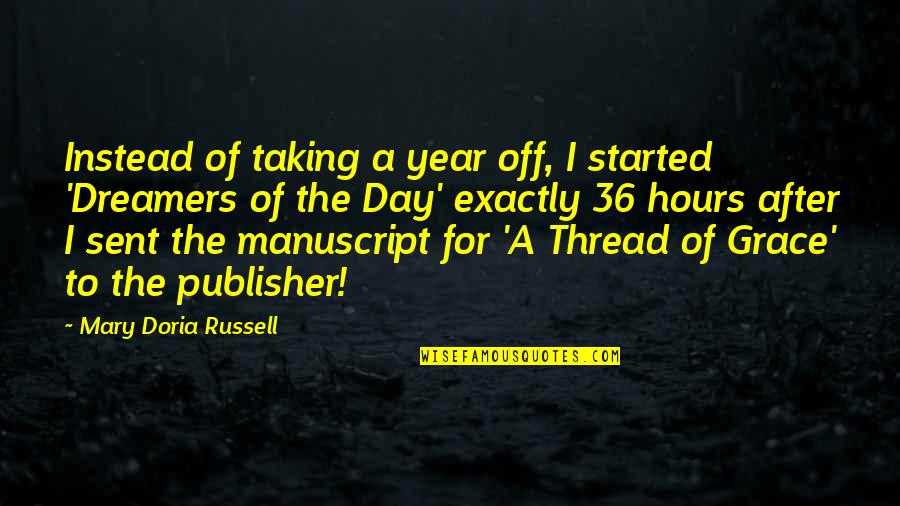 Mark Morton Quotes By Mary Doria Russell: Instead of taking a year off, I started Mark Morton Quotes By Mary Doria Russell: Instead of taking a year off, I started