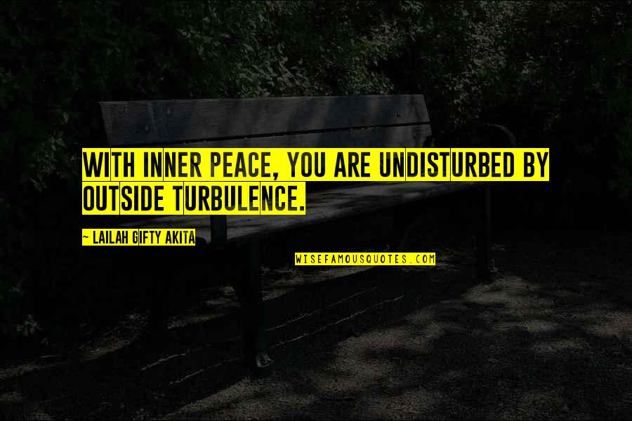 Mark Mothersbaugh Quotes By Lailah Gifty Akita: With inner peace, you are undisturbed by outside Mark Mothersbaugh Quotes By Lailah Gifty Akita: With inner peace, you are undisturbed by outside