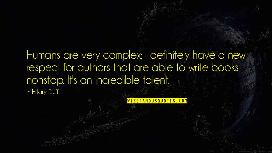 Mark Salsbury Quotes By Hilary Duff: Humans are very complex; I definitely have a