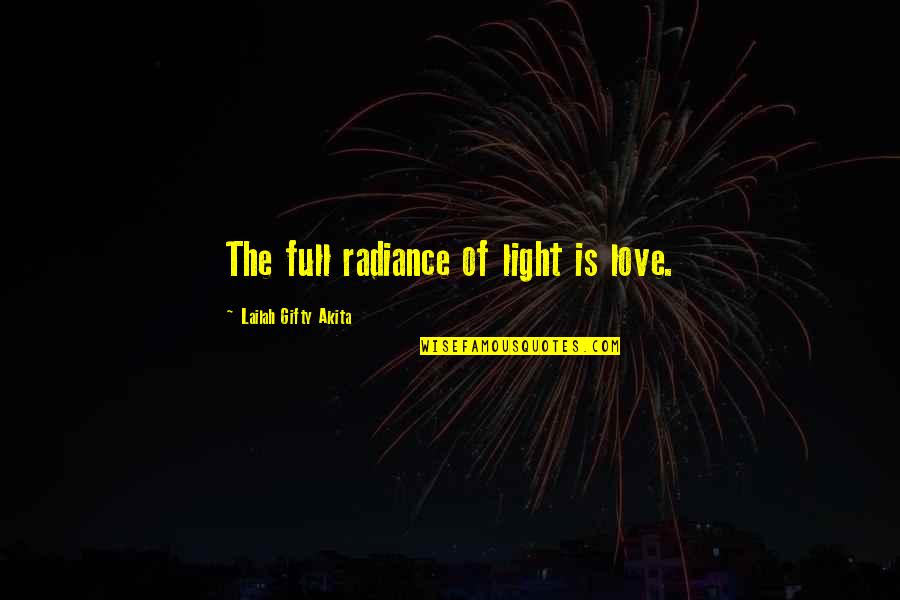 Mark Sloan Quotes By Lailah Gifty Akita: The full radiance of light is love.