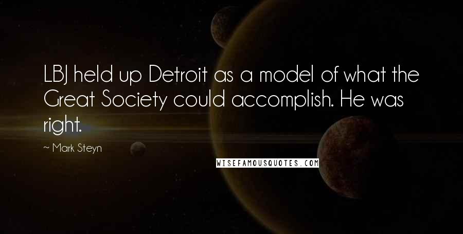 Mark Steyn quotes: LBJ held up Detroit as a model of what the Great Society could accomplish. He was right.