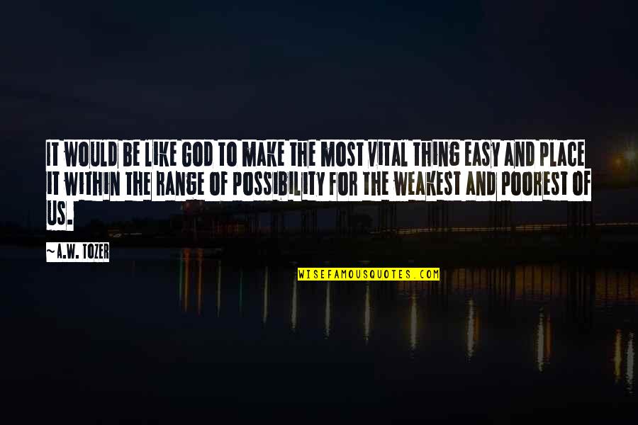 Mark Twain Buy Land Quotes By A.W. Tozer: It would be like God to make the Mark Twain Buy Land Quotes By A.W. Tozer: It would be like God to make the