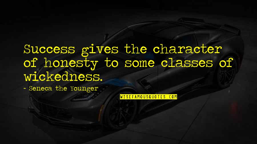 Mark Twain By Other Authors Quotes By Seneca The Younger: Success gives the character of honesty to some