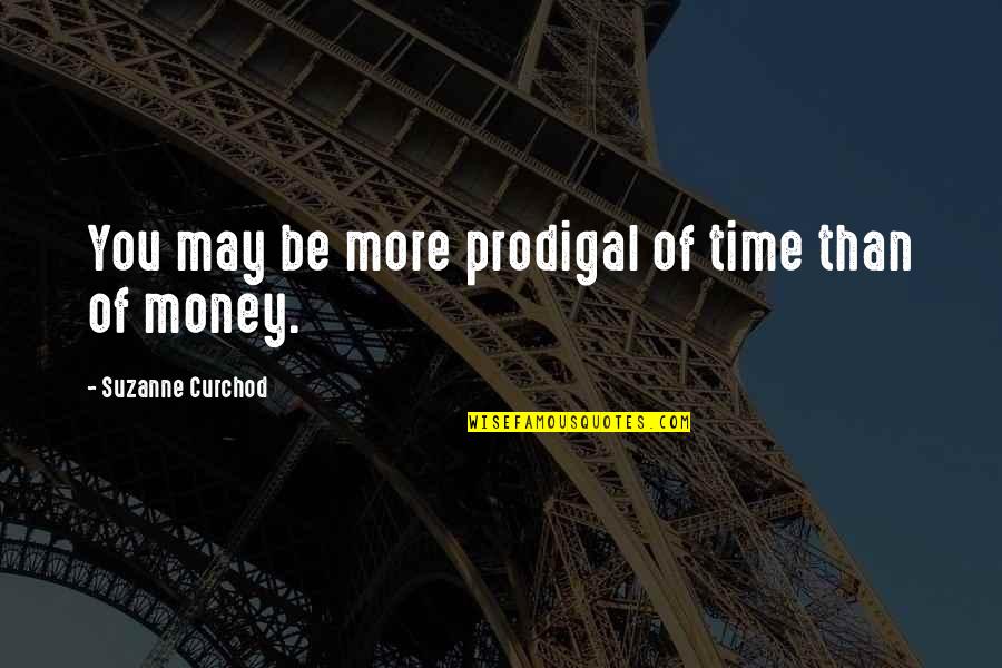 Mark Twain By Other Authors Quotes By Suzanne Curchod: You may be more prodigal of time than