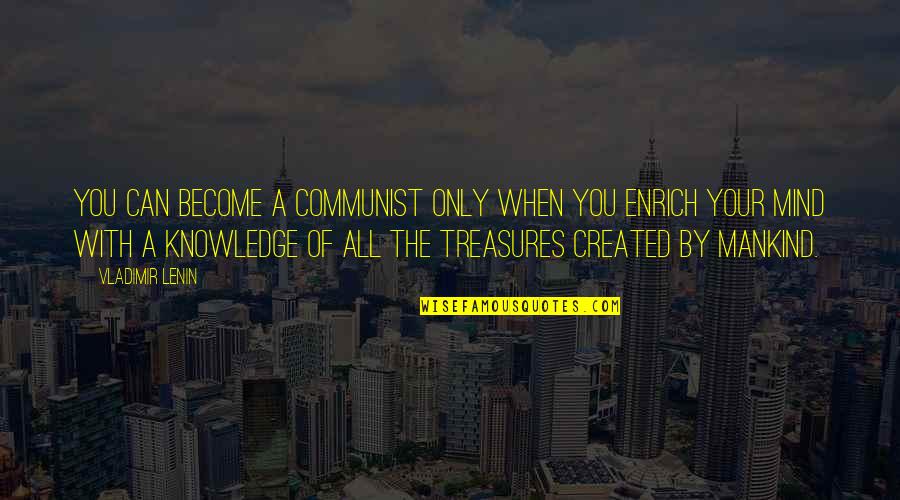 Mark Twain Connecticut Quotes By Vladimir Lenin: You can become a Communist only when you