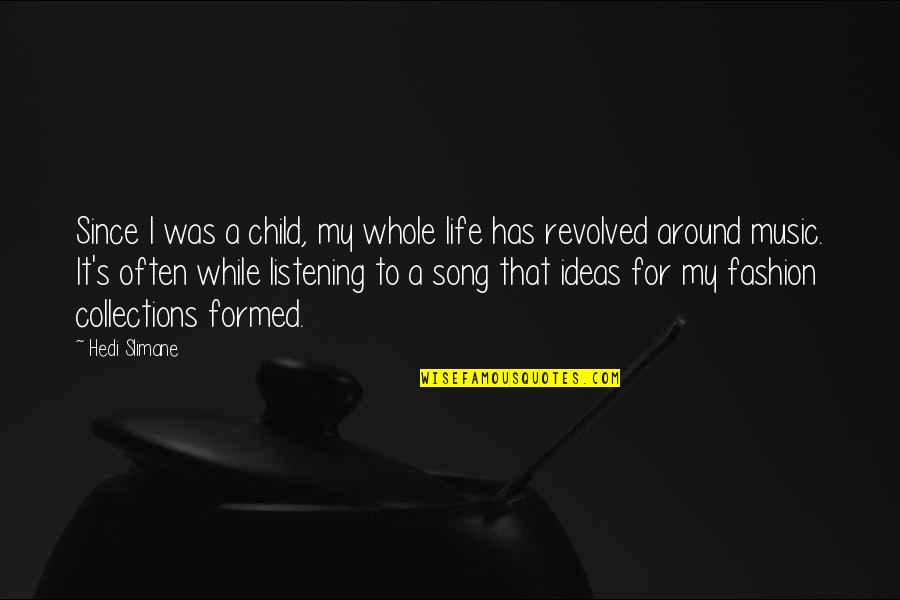 Mark Twain France Quotes By Hedi Slimane: Since I was a child, my whole life Mark Twain France Quotes By Hedi Slimane: Since I was a child, my whole life