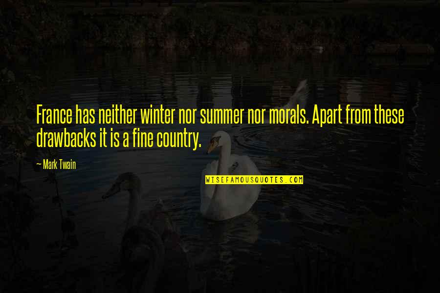 Mark Twain France Quotes By Mark Twain: France has neither winter nor summer nor morals. Mark Twain France Quotes By Mark Twain: France has neither winter nor summer nor morals.