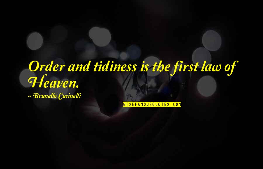 Mark Twain Israel Quotes By Brunello Cucinelli: Order and tidiness is the first law of Mark Twain Israel Quotes By Brunello Cucinelli: Order and tidiness is the first law of