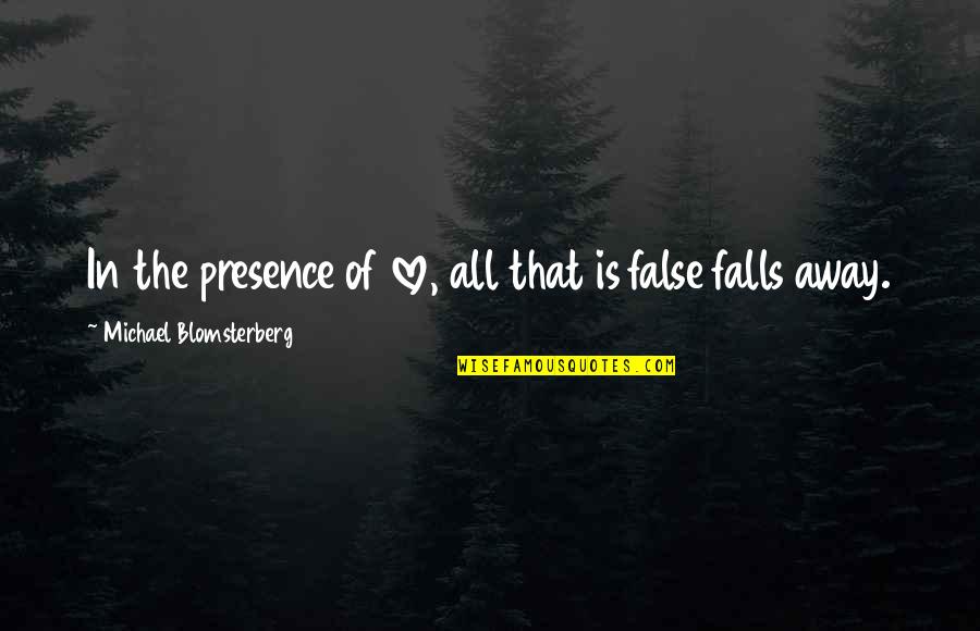 Mark Twain Long Letter Quotes By Michael Blomsterberg: In the presence of love, all that is Mark Twain Long Letter Quotes By Michael Blomsterberg: In the presence of love, all that is