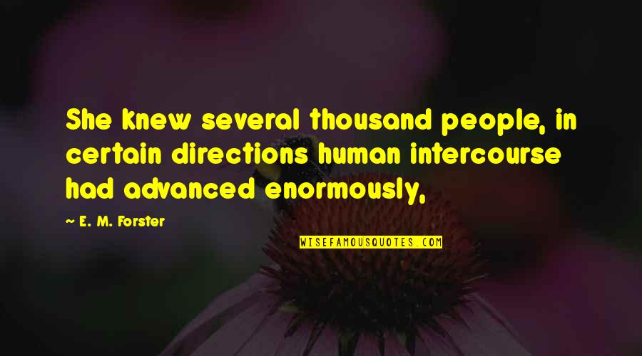 Mark Twain Mississippi River Quotes By E. M. Forster: She knew several thousand people, in certain directions Mark Twain Mississippi River Quotes By E. M. Forster: She knew several thousand people, in certain directions