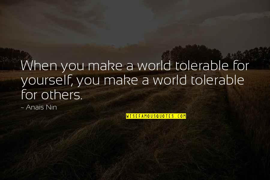 Mark Twain Politician Quotes By Anais Nin: When you make a world tolerable for yourself,