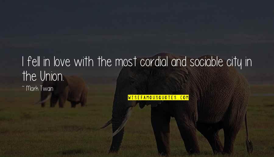 Mark Twain Quotes By Mark Twain: I fell in love with the most cordial