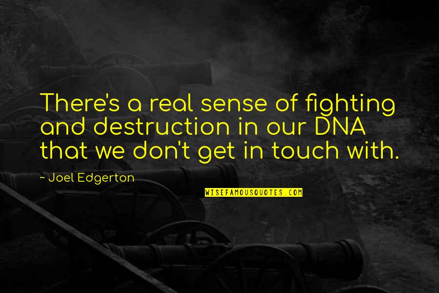 Mark Twain Rural Quotes By Joel Edgerton: There's a real sense of fighting and destruction