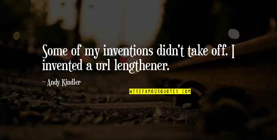 Mark Twain Scotch Quotes By Andy Kindler: Some of my inventions didn't take off. I