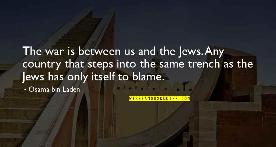 Mark Wahlberg Funny Movie Quotes By Osama Bin Laden: The war is between us and the Jews.