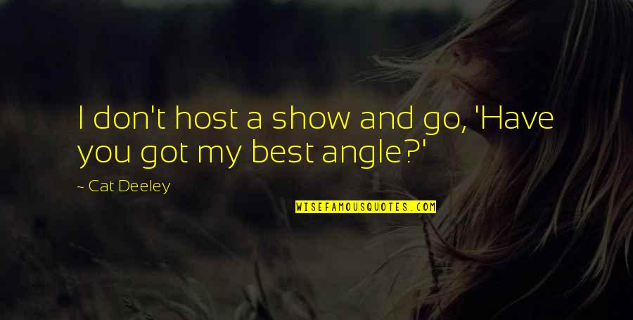 Markal Paintstik Quotes By Cat Deeley: I don't host a show and go, 'Have