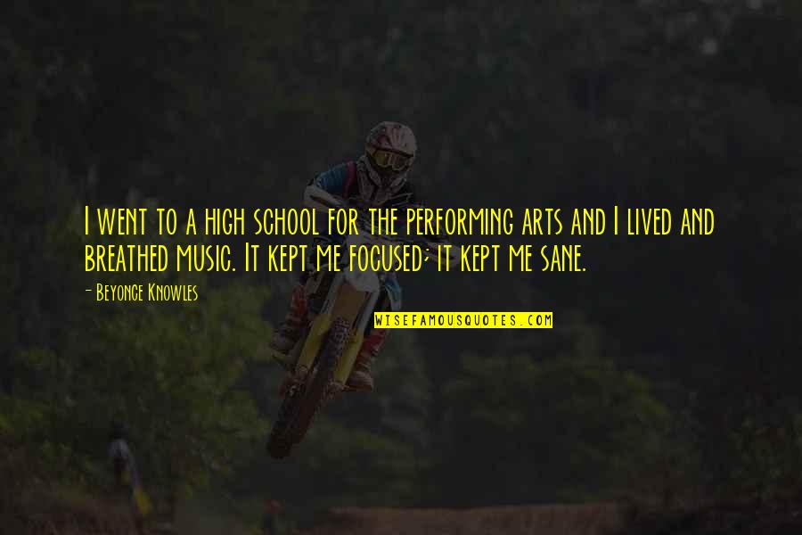 Markaryants Quotes By Beyonce Knowles: I went to a high school for the