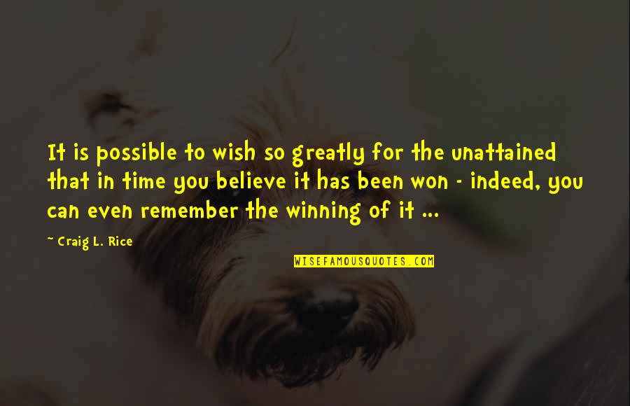 Markdale Vet Quotes By Craig L. Rice: It is possible to wish so greatly for