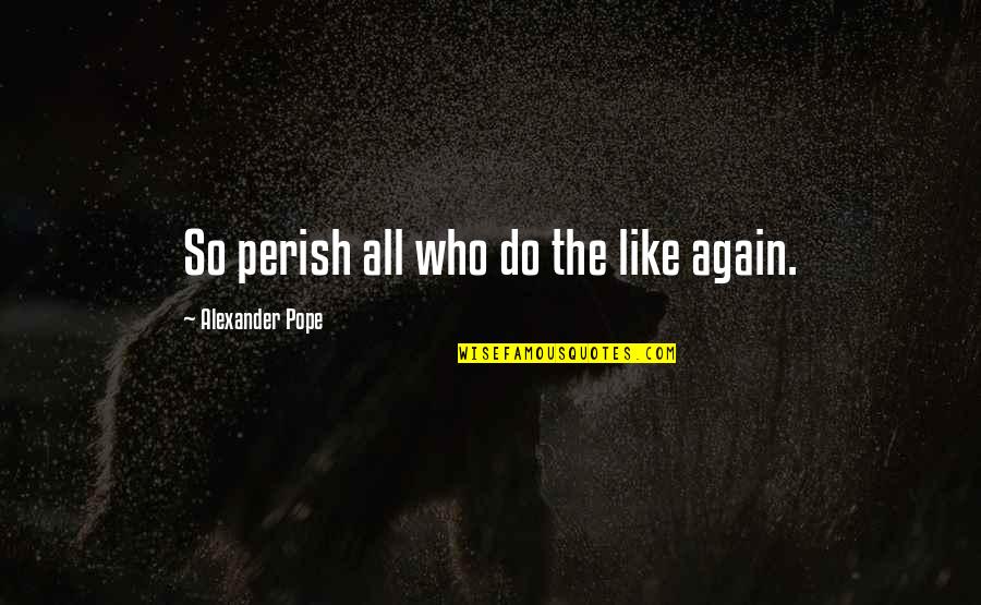 Markdown Pull Quotes By Alexander Pope: So perish all who do the like again. Markdown Pull Quotes By Alexander Pope: So perish all who do the like again.