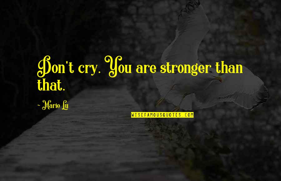 Markdown Pull Quotes By Marie Lu: Don't cry. You are stronger than that. Markdown Pull Quotes By Marie Lu: Don't cry. You are stronger than that.