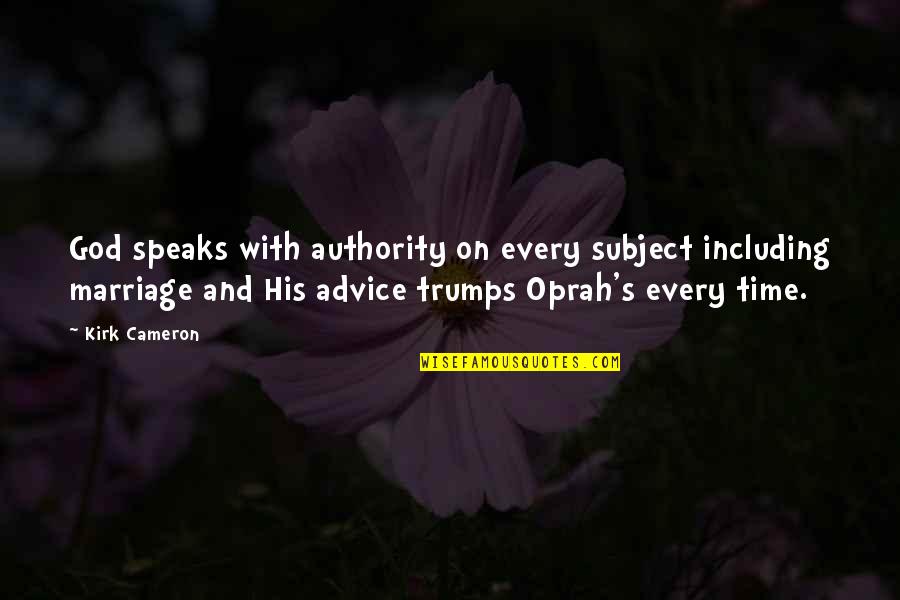 Markel American Quotes By Kirk Cameron: God speaks with authority on every subject including