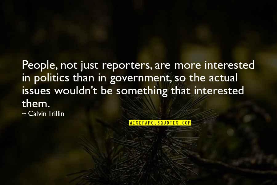 Market Depth Level 2 Quotes By Calvin Trillin: People, not just reporters, are more interested in