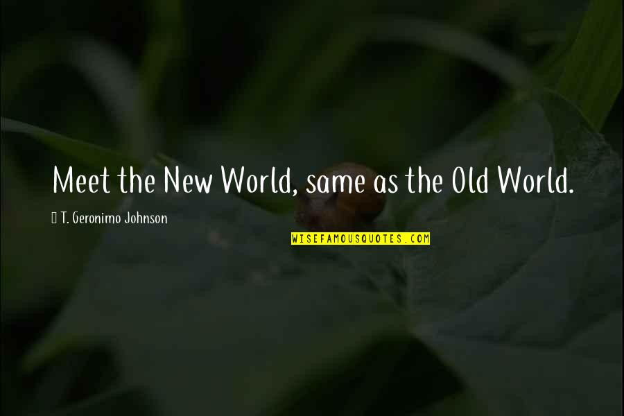 Market Index Quotes By T. Geronimo Johnson: Meet the New World, same as the Old Market Index Quotes By T. Geronimo Johnson: Meet the New World, same as the Old