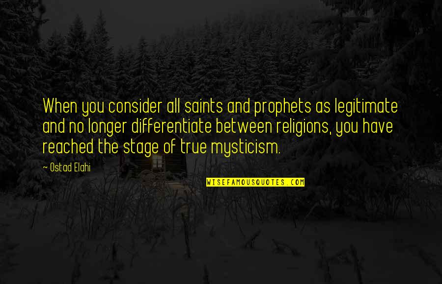 Market Intelligence Quotes By Ostad Elahi: When you consider all saints and prophets as