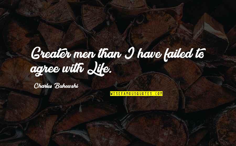 Market Overview Quotes By Charles Bukowski: Greater men than I have failed to agree Market Overview Quotes By Charles Bukowski: Greater men than I have failed to agree