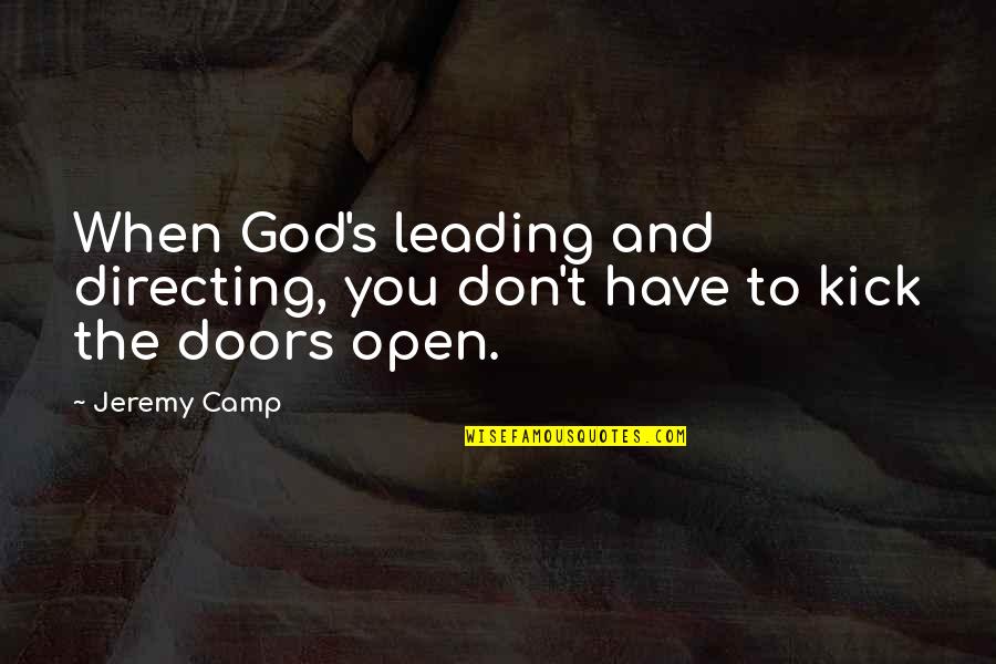Marketable Securities Quotes By Jeremy Camp: When God's leading and directing, you don't have