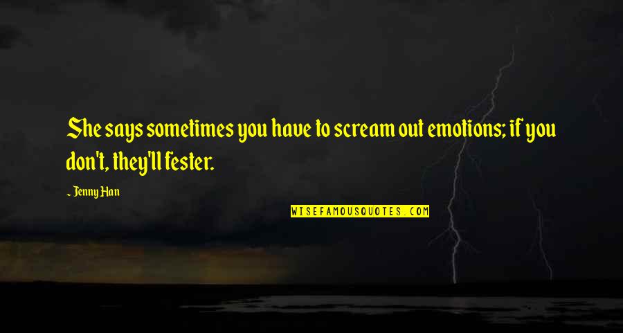Marketed Define Quotes By Jenny Han: She says sometimes you have to scream out