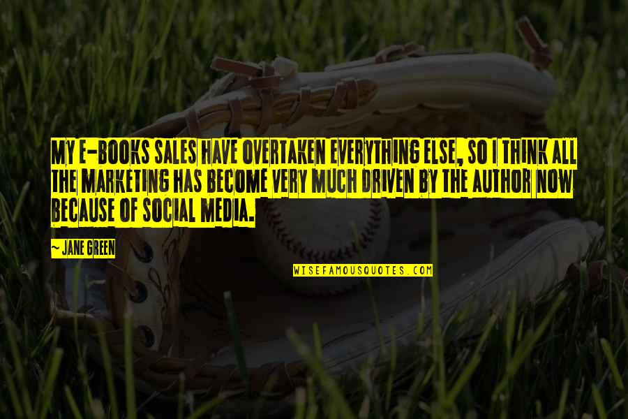 Marketing And Sales Quotes By Jane Green: My e-books sales have overtaken everything else, so